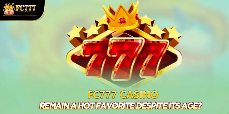 FC777 Casino: Where Big Wins Await You