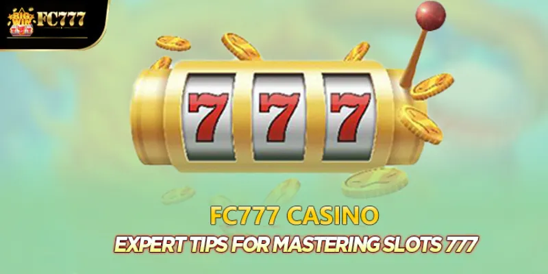 FC777 Slot The most comprehensive online bookmaker